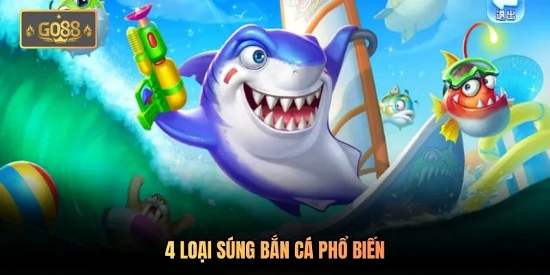 4 loại súng bắn cá phổ biến