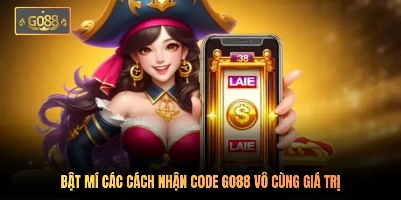 Bật mí các cách nhận code Go88 vô cùng giá trị