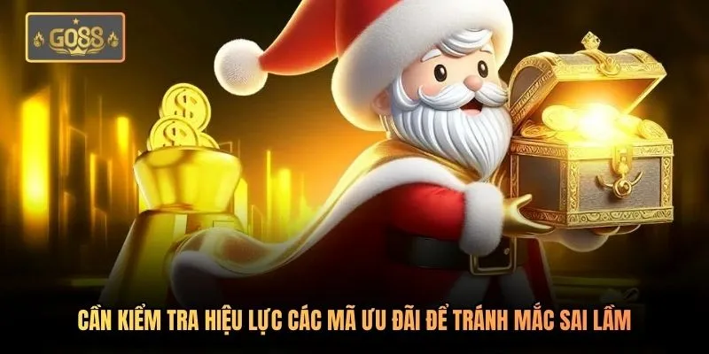 Cần kiểm tra hiệu lực các mã ưu đãi để tránh mắc sai lầm