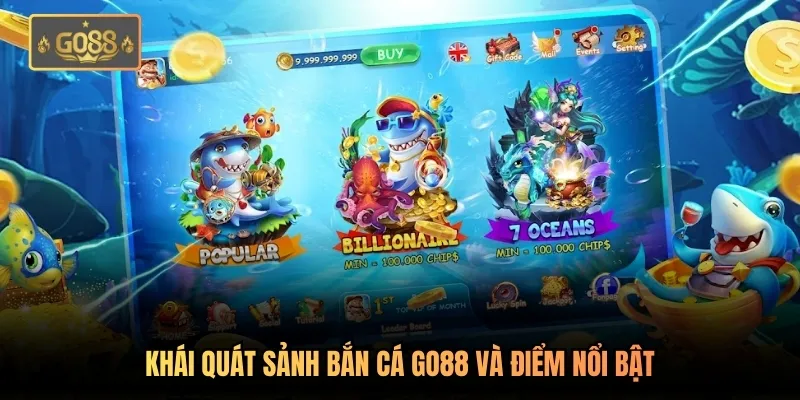 Khái quát sảnh bắn cá Go88 và điểm nổi bật