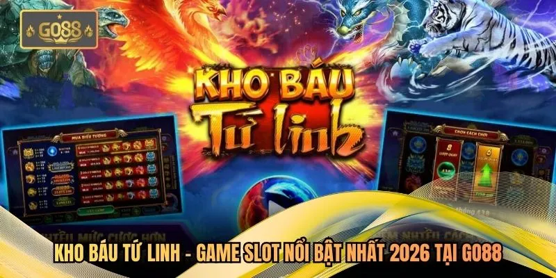 Kho Báu Tứ Linh - Game Slot Nổi Bật Nhất 2026 Tại Go88