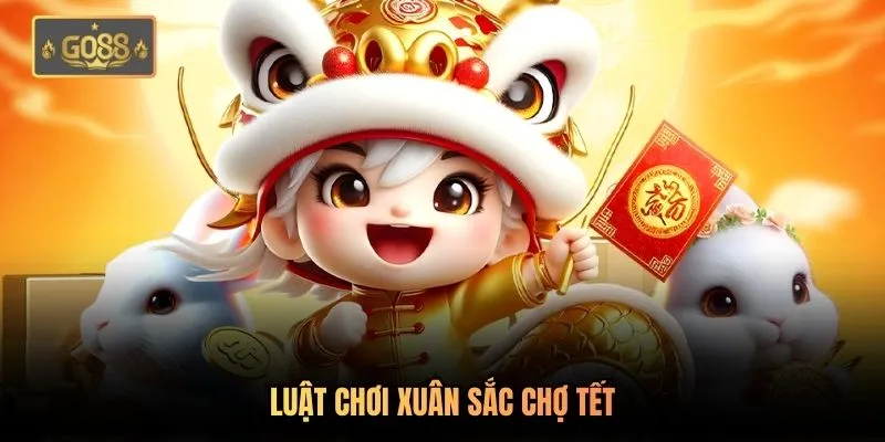 Luật chơi xuân sắc chợ tết