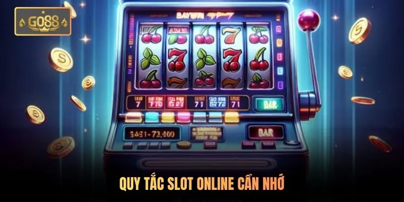 Quy tắc slot online cần nhớ