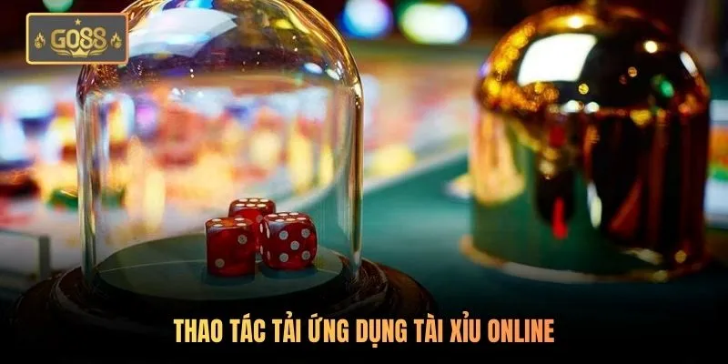 Thao tác tải ứng dụng tài xỉu online