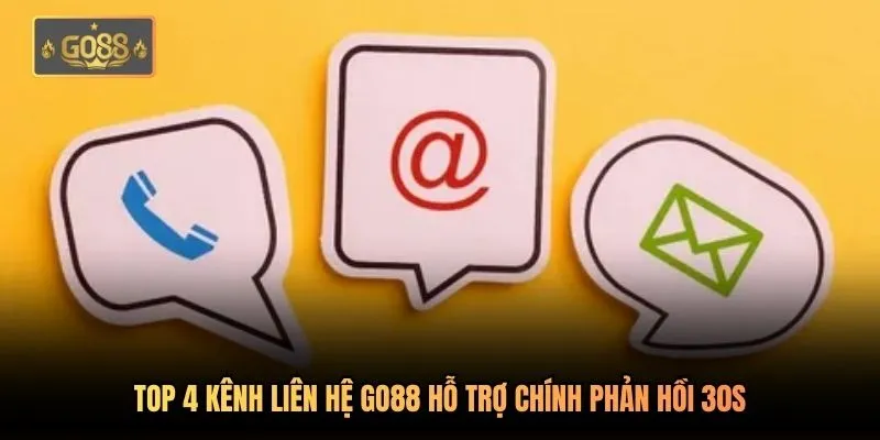 Top 4 kênh liên hệ Go88 hỗ trợ chính phản hồi 30s