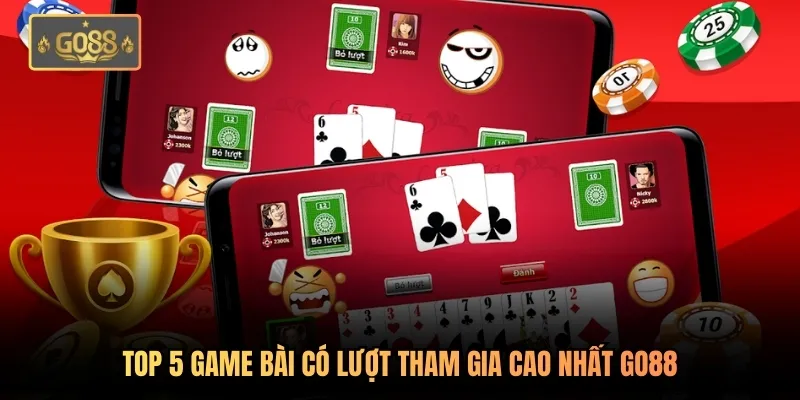 Top 5 game bài có lượt tham gia cao nhất Go88