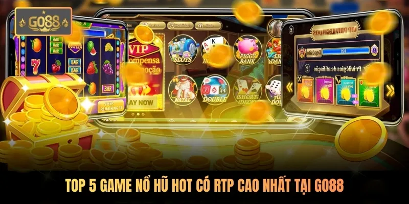 Top 5 game nổ hũ hot có RTP cao nhất tại Go88