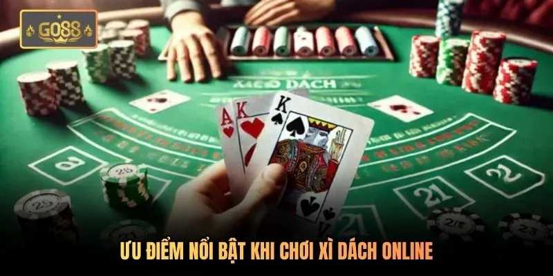 Xì Dách - Game Bài Hấp Dẫn Bậc Nhất Tại Go88 Năm 2026 3 Ưu điểm nổi bật khi chơi xì dách online